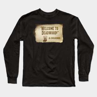 Welcome to Deadwood! Long Sleeve T-Shirt